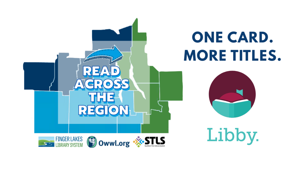 One Card More Titles, read across the region with Libby. Sponsored by Finger Lakes Library System, OWWL.org, Southern Tier Library System.